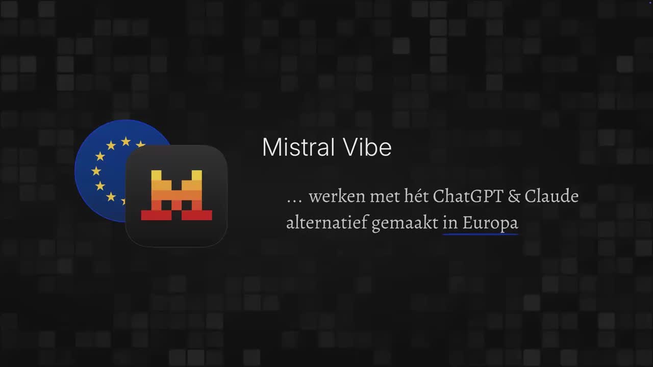 Masterclass over Mistral Vibe, het Europese AI-alternatief